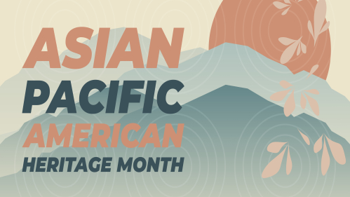 Asian Pacific American Heritage Month