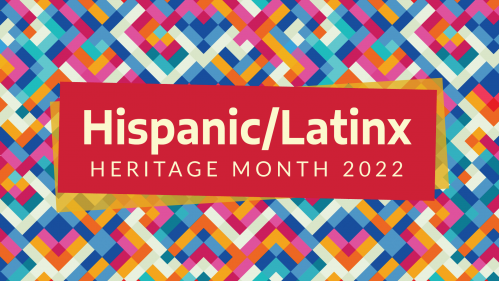 Hispanic/Latinx Heritage Month 2022 graphic