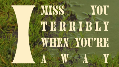Mason Gross event - I Miss You Terribly When You're Away