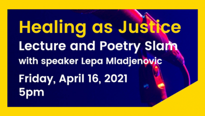 Healing as Justice lecture and poetry slam