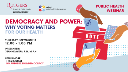 Democracy and Power: Why voting matters for our health. Thursday, September 15 12:00-1:00pm