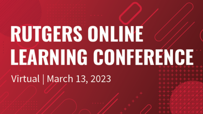 Rutgers Online Learning Conference is March 13, 2023