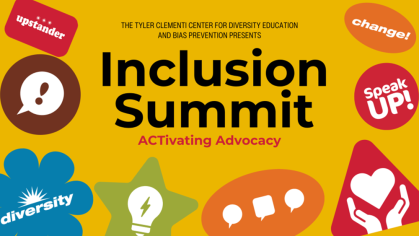 Inclusion Summit hosted by the Tyler Clementi Center for Diversity Education and Bias Prevention