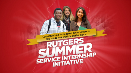 Announcement for the Rutgers Summer Service Internship Initiative