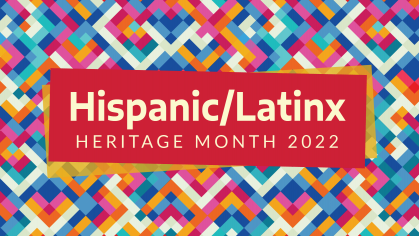 Hispanic/Latinx Heritage Month 2022 graphic