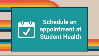 schedule an appointment at student health