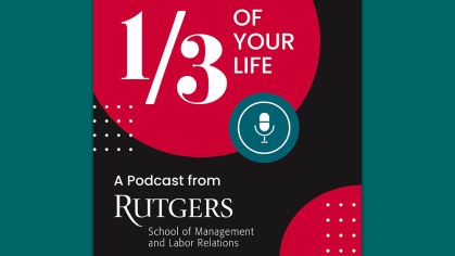 Third of Your Life Podcast by Rutgers SMLR