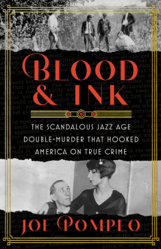 Book cover of Blood & Ink: The Scandalous Jazz Age Double Murder That Hooked America on True Crime 